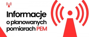 obrazek mgormacje o planowanych pomiarach PEM wiecej