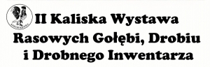 Zdjęcie do aktualności: II Kaliska Wystawa Rasowych Gołębi, Drobiu i Drobnego Inwentarza  wiecej
